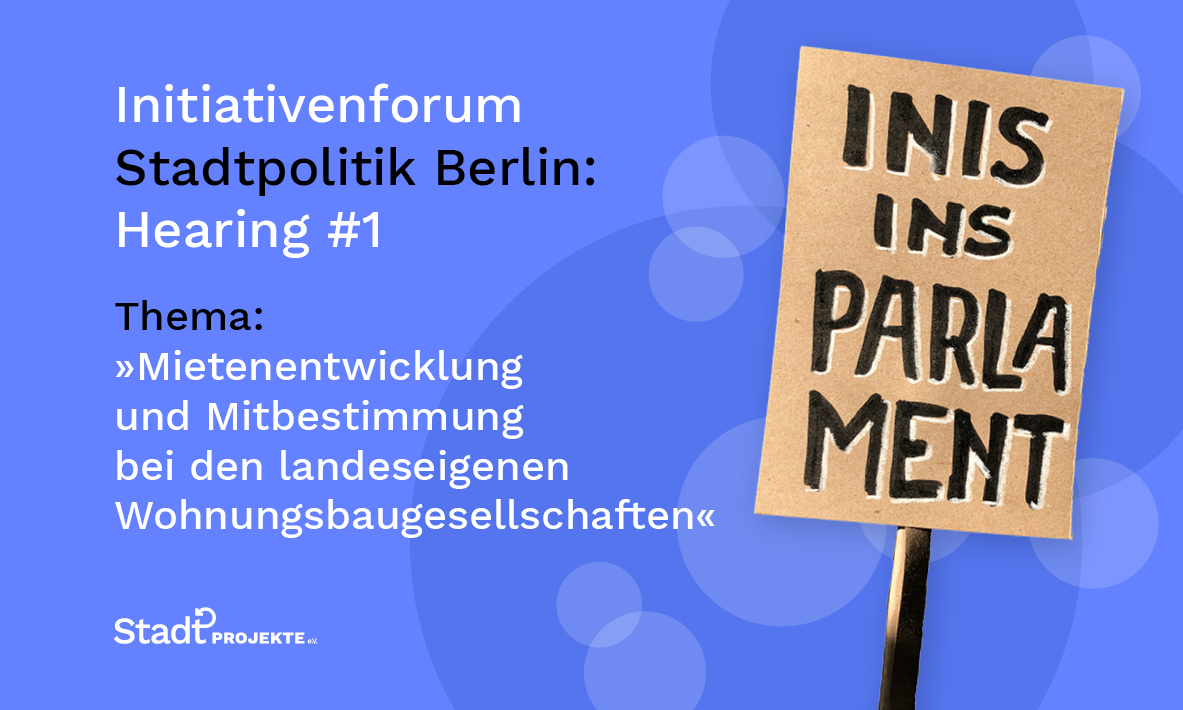 Einladung zum Initiativenforum Stadtpolitik Berlin: Hearing #1