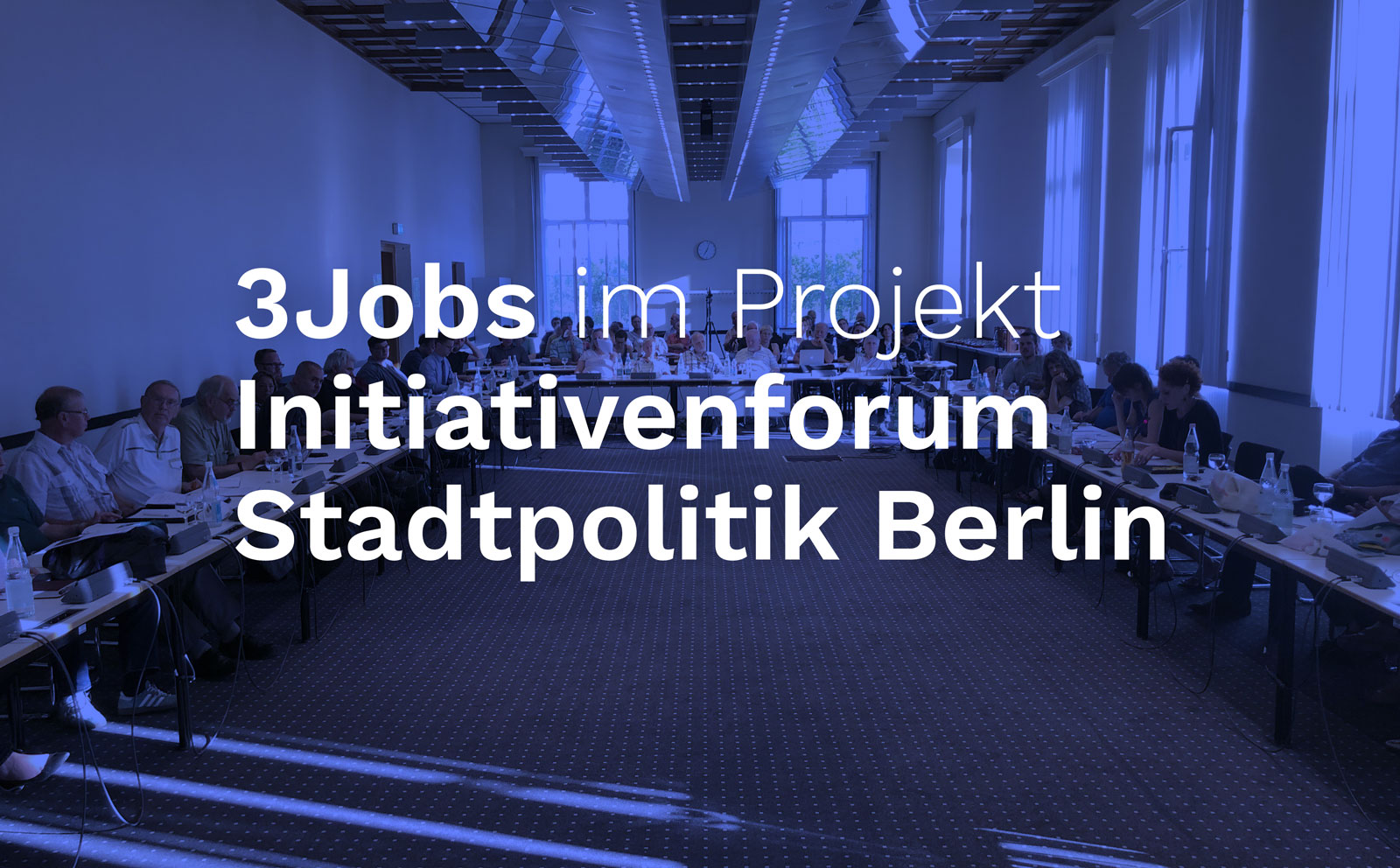 Drei Jobausschreibungen für das Projekt „Initiativenforum Stadtpolitik Berlin“